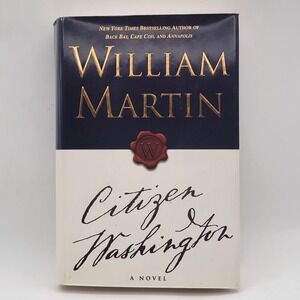 William Martin Citizen Washington Hardcover 1999 Historical Fiction Good